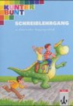 Kunterbunt Fibel. Schreiblehrgang in Lateinischer Ausgangsschrift