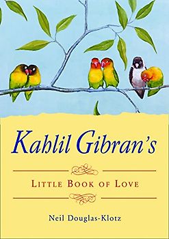 Kahlil Gibran's Little Book of Love
