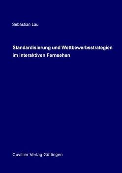 Standardisierung und Wettbewerbsstrategien im interaktiven Fernsehen