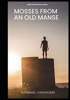 Mosses From an Old Manse: (Annotated Puffin Classic)