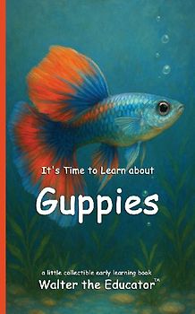 It's Time to Learn about Guppies