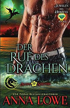 Der Ruf des Drachen (Aloha Shifters: Juwelen Des Herzens, Band 1)