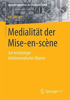 Medialität der Mise-en-scène