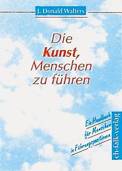 Die Kunst, Menschen zu führen