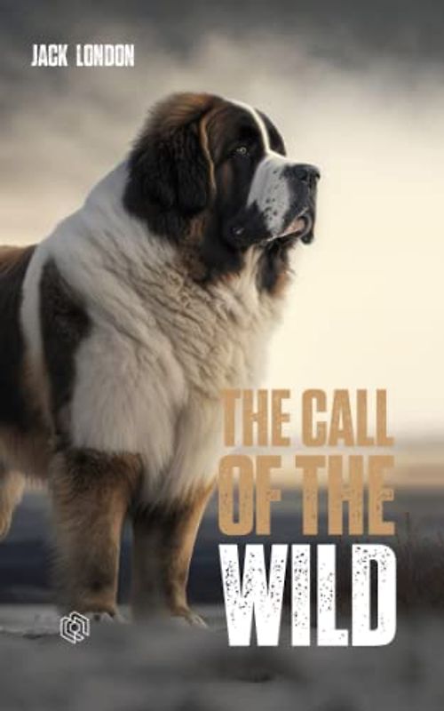The Call of The Wild: A Thrilling Tale of Adventure and Survival in the Wild North | (Annotated)