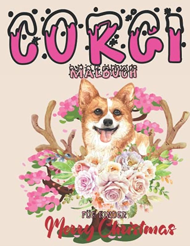 Corgi Malbuch Für Kinder: Wunderschöne einzigartige Illustrationen für Kinder im Alter von 1-3 Jahren | 2-4 | 3-5 | 4-8 | 5-9