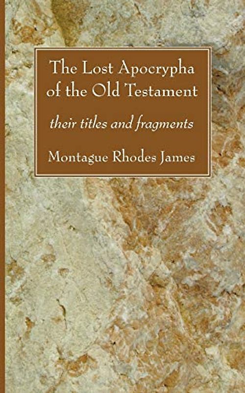 The Lost Apocrypha of the Old Testament: their titles and fragments