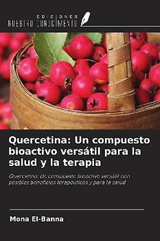 Quercetina: Un compuesto bioactivo versátil para la salud y la terapia