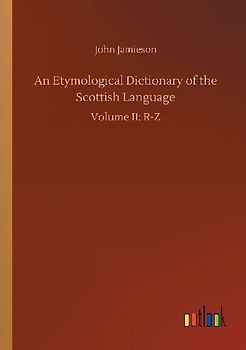 An Etymological Dictionary of the Scottish Language