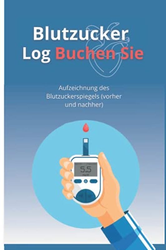 Blutzucker Log Buchen Sie: Diabetiker-Tagebuch für die tägliche Blutzuckerkontrolle | Journalbuch mit Einträgen vor und nach den Mahlzeiten | Reicht für 2 Jahre