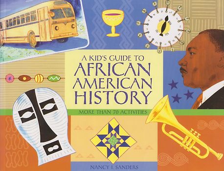 A Kid's Guide to African American History - Nancy I. Sanders [Paperback]