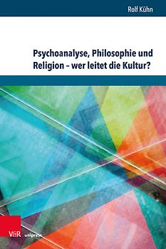 Psychoanalyse, Philosophie und Religion – wer leitet die Kultur?