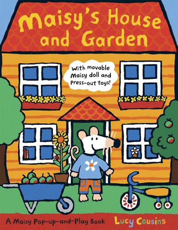 Maisy's House and Garden: A Maisy Pop-up-and-Play Book - Lucy Cousins