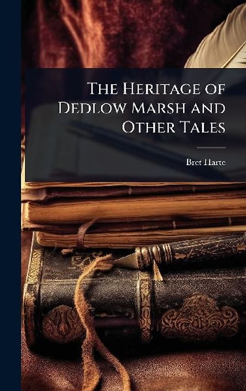 The Heritage of Dedlow Marsh and Other Tales