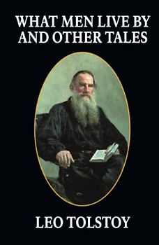 What Men Live By and Other Tales