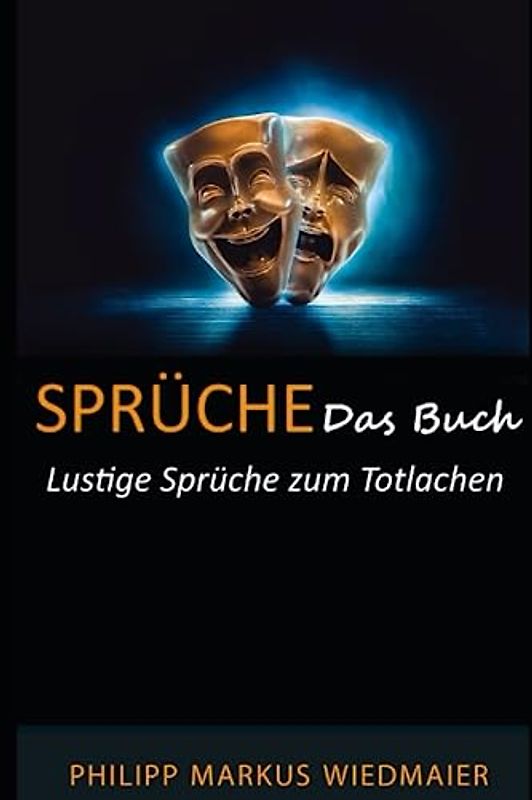 Sprüche - Das Buch: Lustige Sprüche zum Totlachen