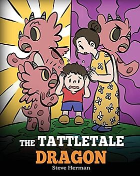 The Tattletale Dragon: A Story About Tattling and Telling (My Dragon Books, Band 54)