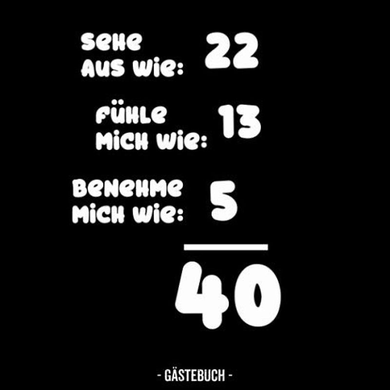 40 Gästebuch: Gästebuch für den 40. Geburtstag für Mann und Frau