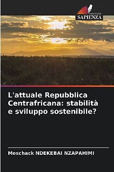 L'attuale Repubblica Centrafricana: stabilità e sviluppo sostenibile?