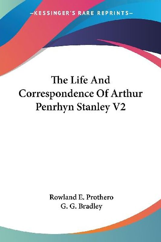 The Life And Correspondence Of Arthur Penrhyn Stanley V2