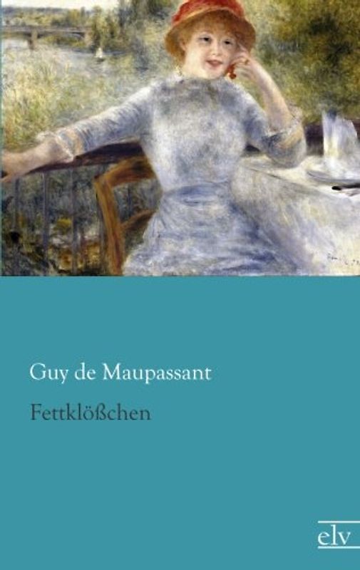 Fettkloesschen - de Maupassant, Guy