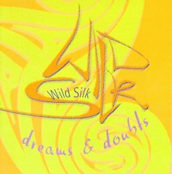 Wild Silk - Dreams & Doubts