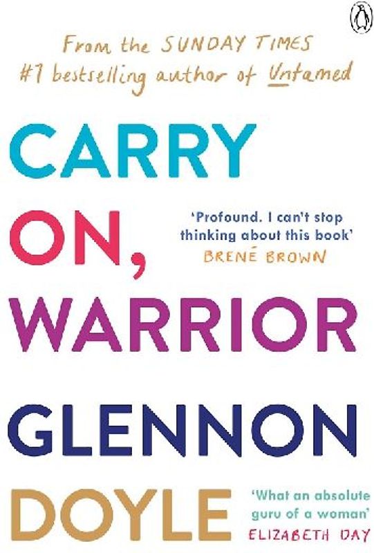 Carry On, Warrior: The real truth about being a woman - Melton, Glennon
