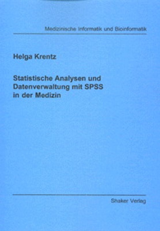 Statistische Analysen und Datenverwaltung mit SPSS in der Medizin