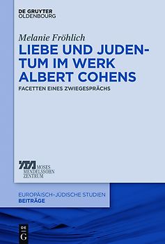 Liebe und Judentum im Werk Albert Cohens