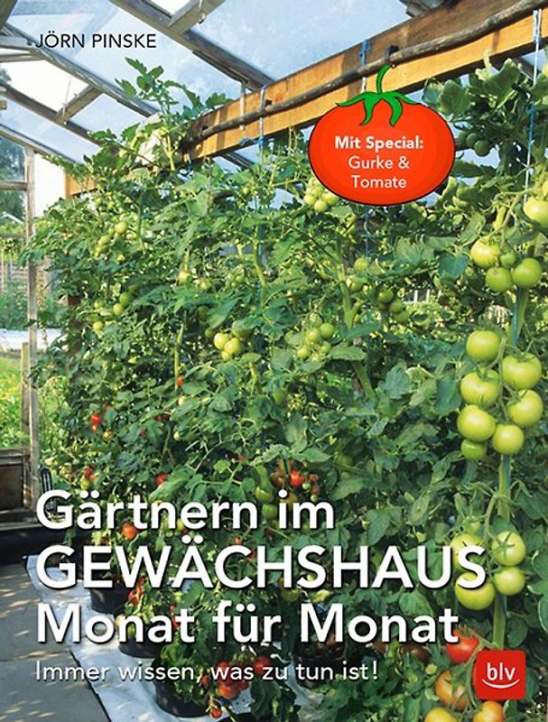 Gärtnern im Gewächshaus Monat für Monat