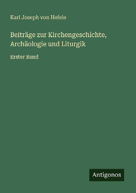 Beiträge zur Kirchengeschichte, Archäologie und Liturgik
