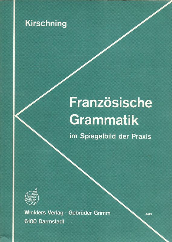 Französische Grammatik im Spiegelbild der Praxis - Klaus Kirschning [Taschenbuch, 2. Auflage 1988]