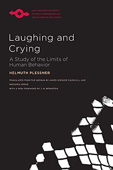 Laughing and Crying: A Study of the Limits of Human Behavior (Studies in Phenomenology and Existential Philosophy)
