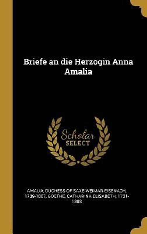 Briefe an die Herzogin Anna Amalia