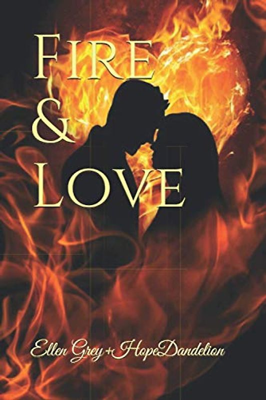 Fire and Love