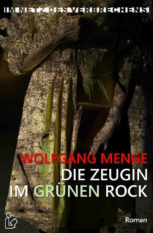 IM NETZ DES VERBRECHENS - DIE ZEUGIN IM GRÜNEN ROCK