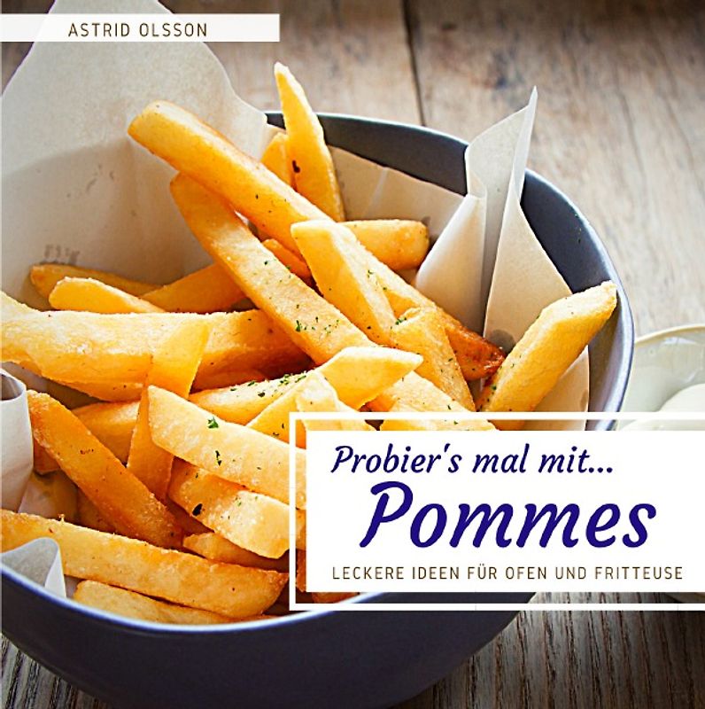 Probier's mal mit...Pommes