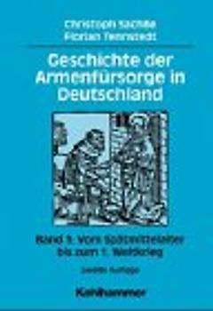 Geschichte der Armenfürsorge in Deutschland. Vom Spätmittelalter bis zum 1. Weltkrieg