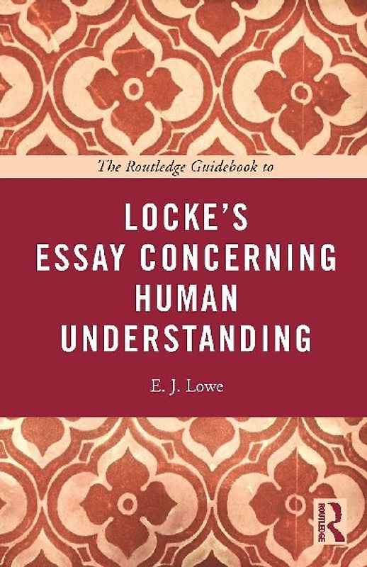 The Routledge Guidebook to Locke's Essay Concerning Human Understanding