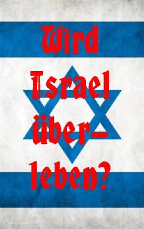 Wird Israel überleben?