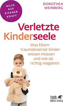 Verletzte Kinderseele (Fachratgeber Klett-Cotta, Bd.)