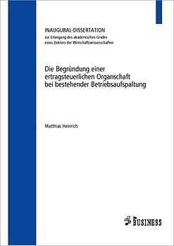 Die Begründung einer ertragsteuerlichen Organschaft bei bestehender Betriebsaufspaltung