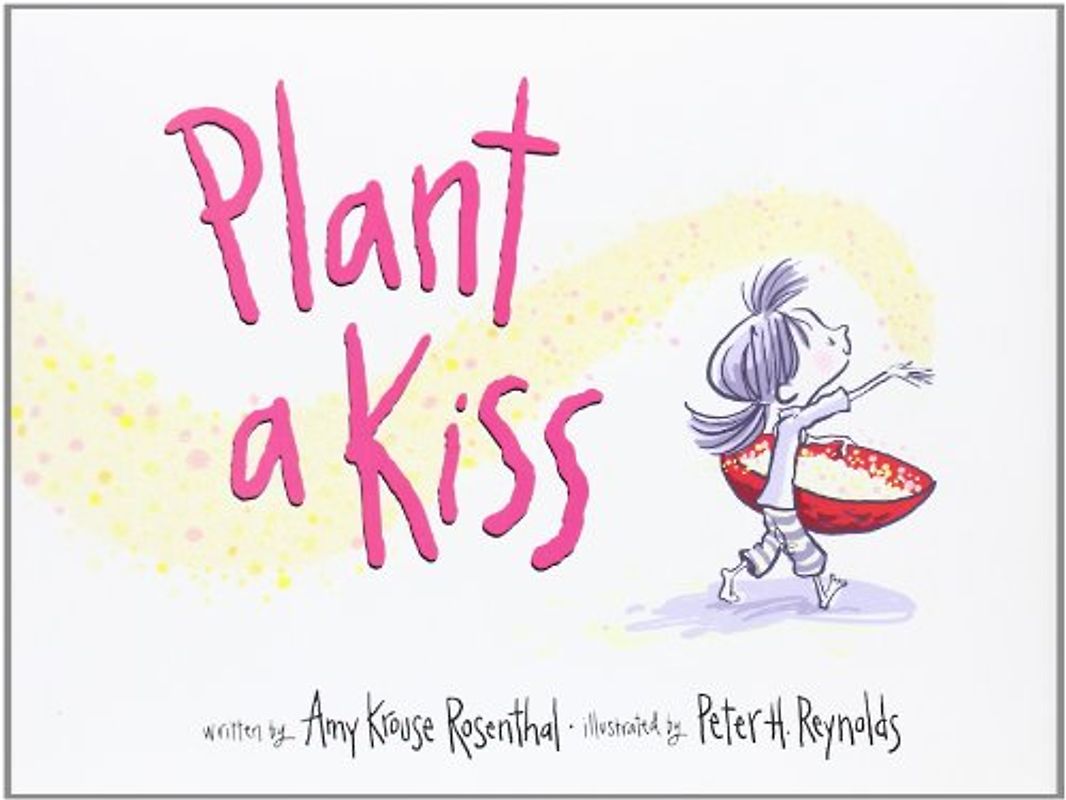Plant a Kiss - Amy Krouse Rosenthal