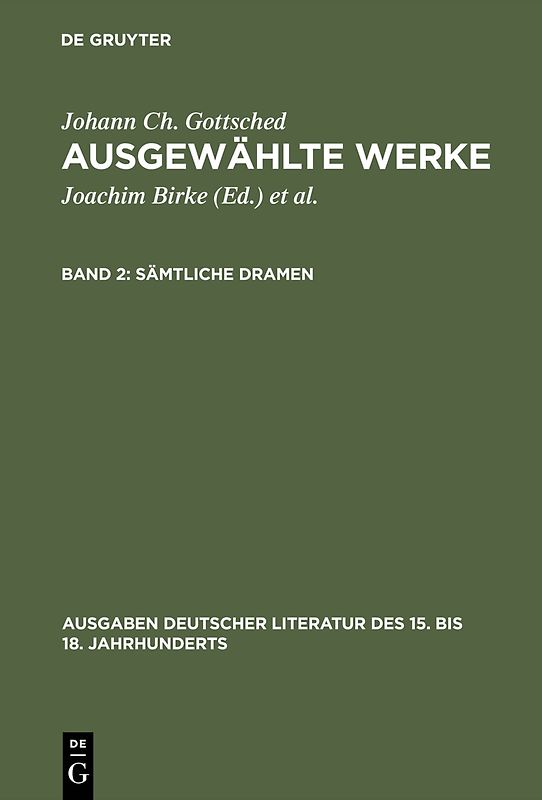 Johann Ch. Gottsched: Ausgewählte Werke / Sämtliche Dramen