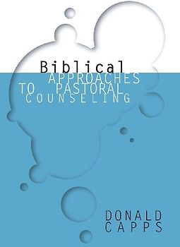 Biblical Approaches to Pastoral Counseling