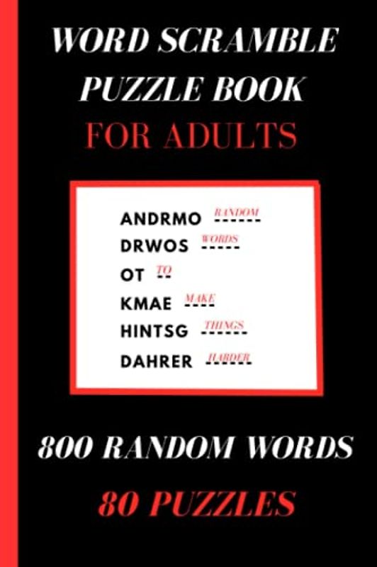 Word scramble puzzle book for adults: 800 words to scramble solve with 80 puzzles
