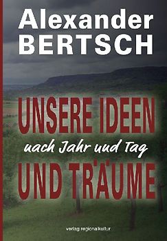 Unsere Ideen und Träume – nach Jahr und Tag