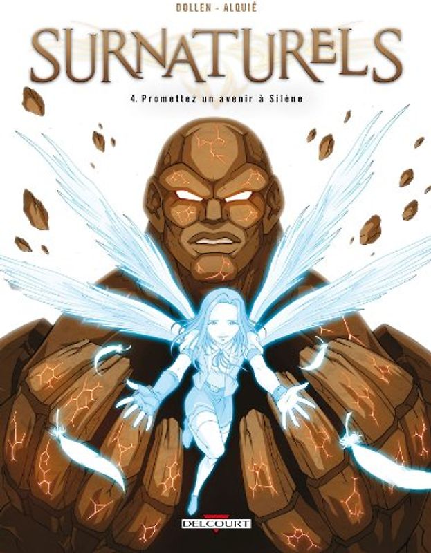 Surnaturels, Tome 4 : Promettez un avenir à Silene