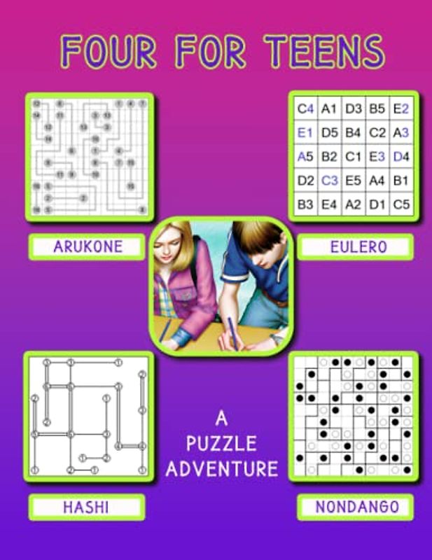 FOUR FOR TEENS: 60 Puzzles Of Four Great Puzzle Types
