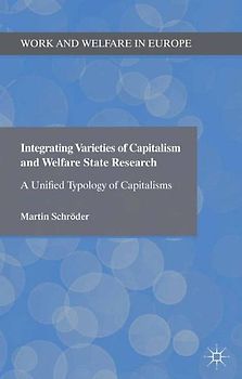 Integrating Varieties of Capitalism and Welfare State Research
